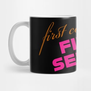 First come first served Mug